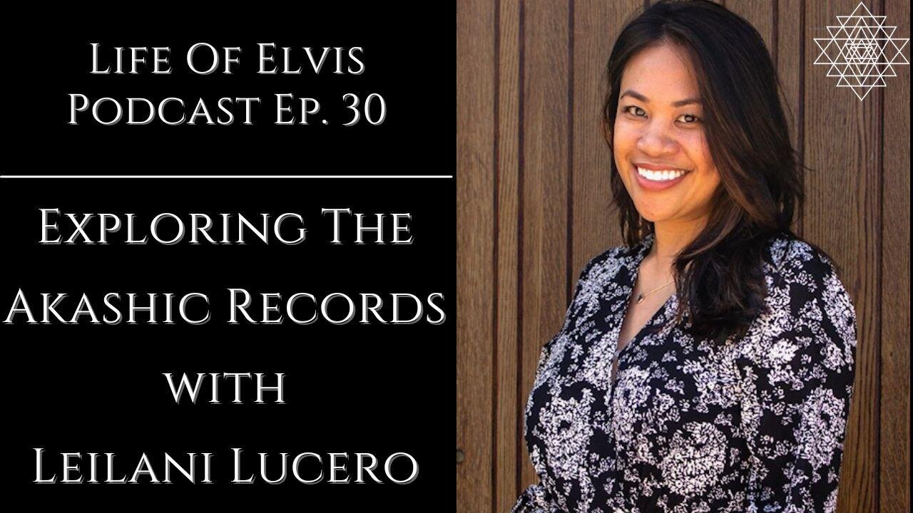 Exploring The Akashic Records with Leilani Lucero | LEP Ep.30