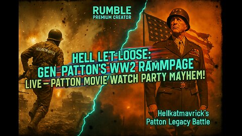 HELL LET LOOSE: GEN PATTON’S WW2 RAMPAGE LIVE – PATTON MOVIE WATCH PARTY MAYHEM!