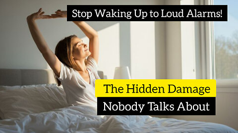 Stop Waking Up to Loud Alarms! The Hidden Damage Nobody Talks About