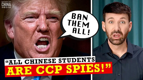 America Wants To BAN All Chinese Students - Claims They're CCP Spies