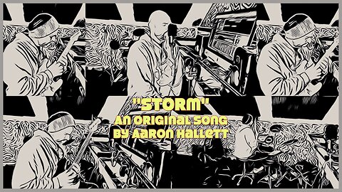 "Storm" an Original Song by Aaron Hallett