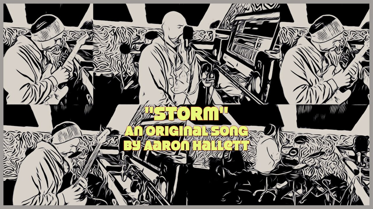 "Storm" an Original Song by Aaron Hallett