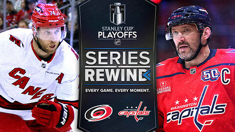 Series Rewind - Hurricanes vs. Capitals - NHL