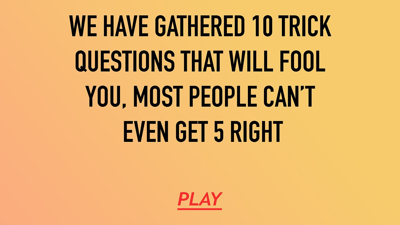This quiz will fool you to pick the wrong answers