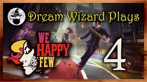 DWP 659 ~ We Happy Few (2018) ~ #4