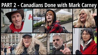 PART 2 - Canadians Done with Mark Carney