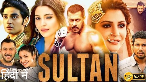 Sultan Full Movie in Hindi 2016 | Salman Khan, Anushka Sharma, Randeep Hooda | HD Reviews & Facts
