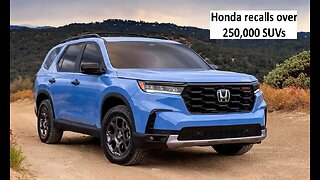 Honda recalls 250,000+ SUVs