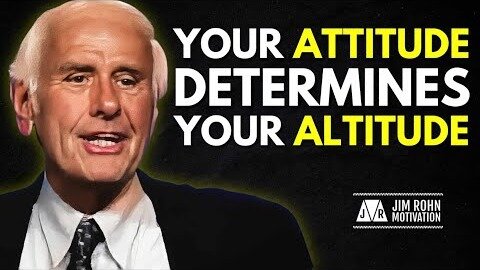 Your Attitude Determines Your Altitude | Jim Rohn Motivation