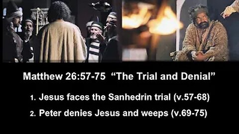 Matthew 26:57-75 “The Trial and Denial” - Calvary Chapel Fergus Falls