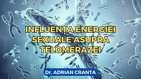 Influența energiei sexuale asupra telomerazei