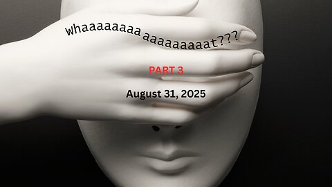 Whaaaaat??? Part 3