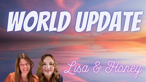 World Update with Lisa and Honey.