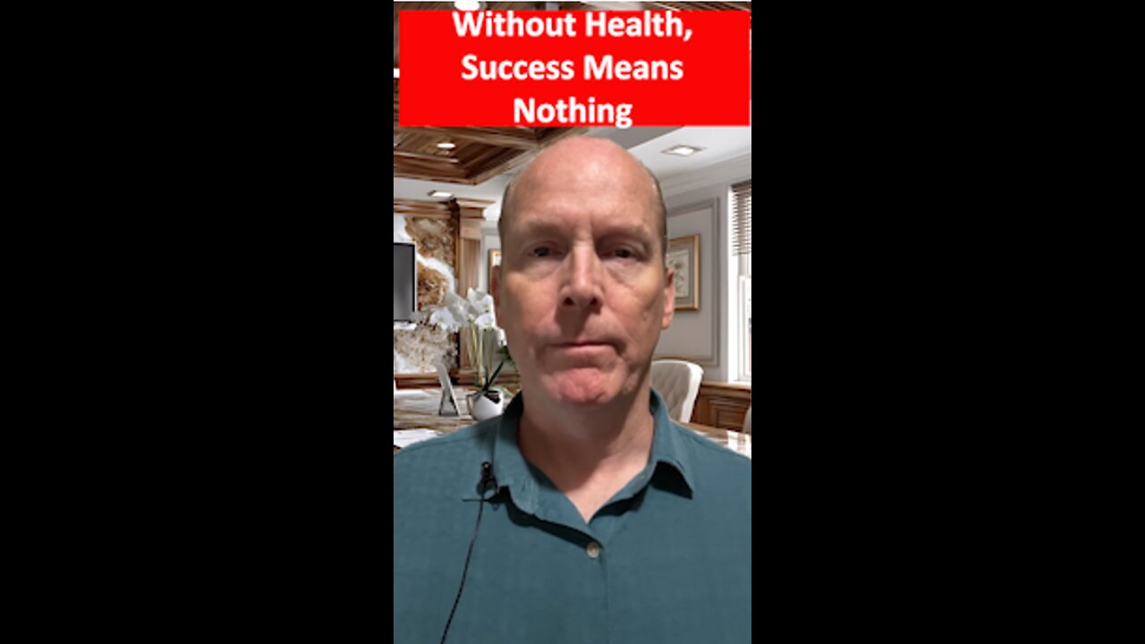 Without Health, Success Means Nothing