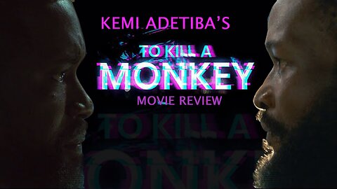 To kill a Monkey-Movie Review