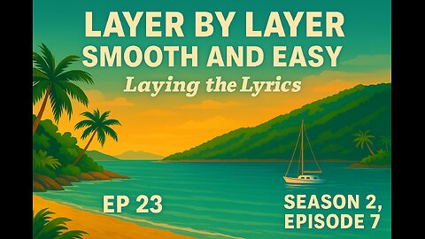 Episode 23 – Smooth & Easy: Laying the Lyrics