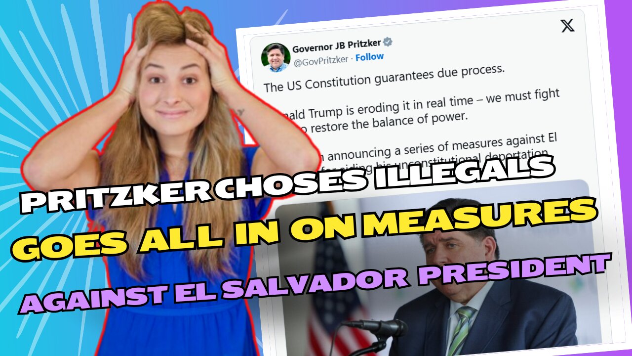Pritzker goes all in on illegal immigrants new measures against El Salvador President