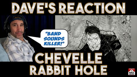 Dave's Reaction: Chevelle — Rabbit Hole