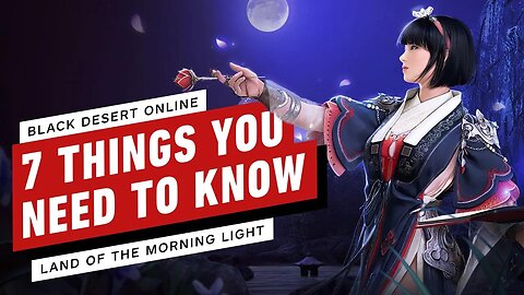 7 Things to Know About Black Desert Online - Land of The Morning Light