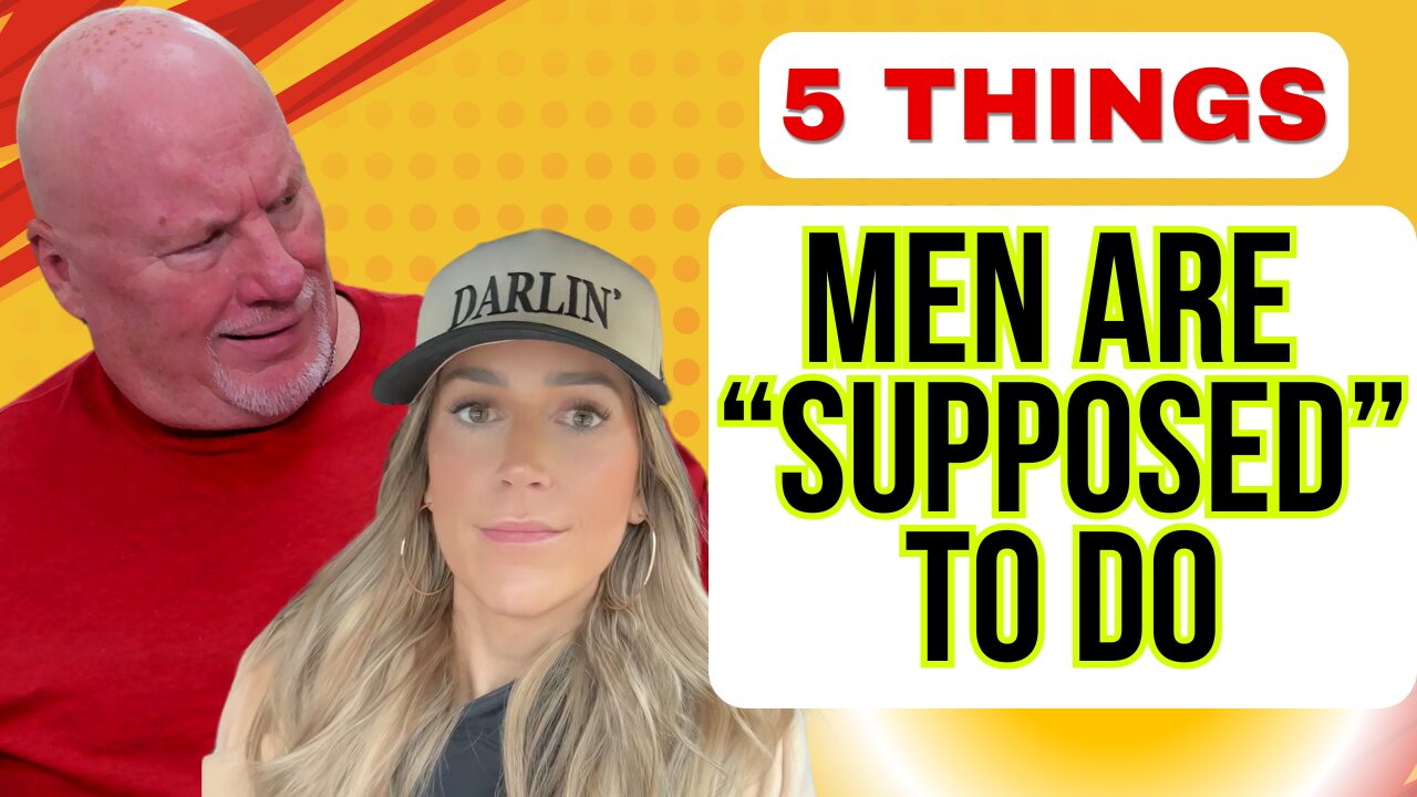 5 Things Men Are Supposed To Do?! Or NOT!