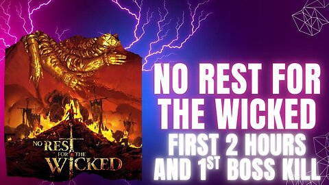 No Rest for the Wicked - The First Two Hours (up to first boss)