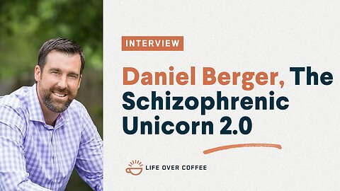 Ep. 549 Daniel Berger, The Schizophrenic Unicorn 2.0
