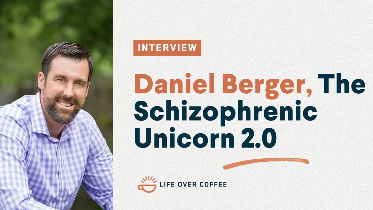 Ep. 549 Daniel Berger, The Schizophrenic Unicorn 2.0