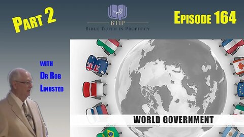 Episode 164 World Government Part 2 with Dr Rob Lindsted