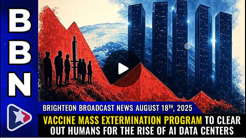 Vaccine mass extermination program to clear out humans for the rise of AI data centers