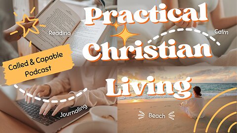 Called and Capable S2E1: Welcome to Practical Christian Living! | Season 2 Premiere