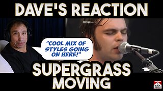 Dave's Reaction: Supergrass — Moving