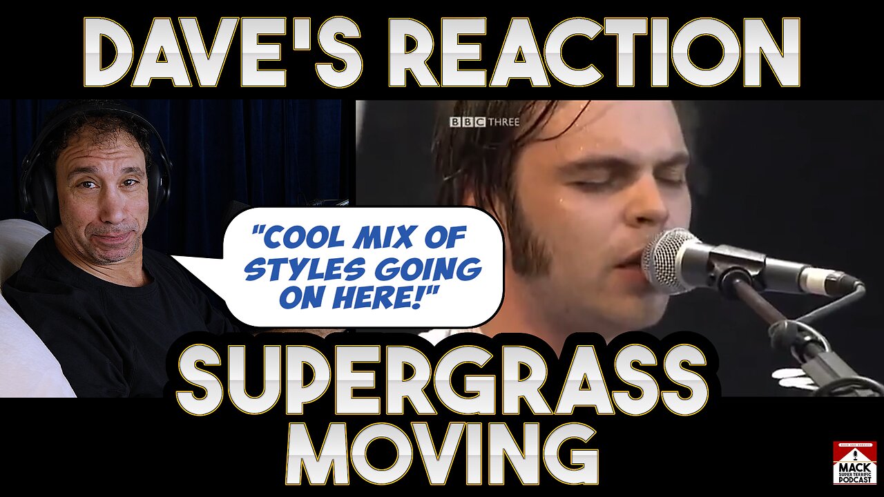 Dave's Reaction: Supergrass — Moving