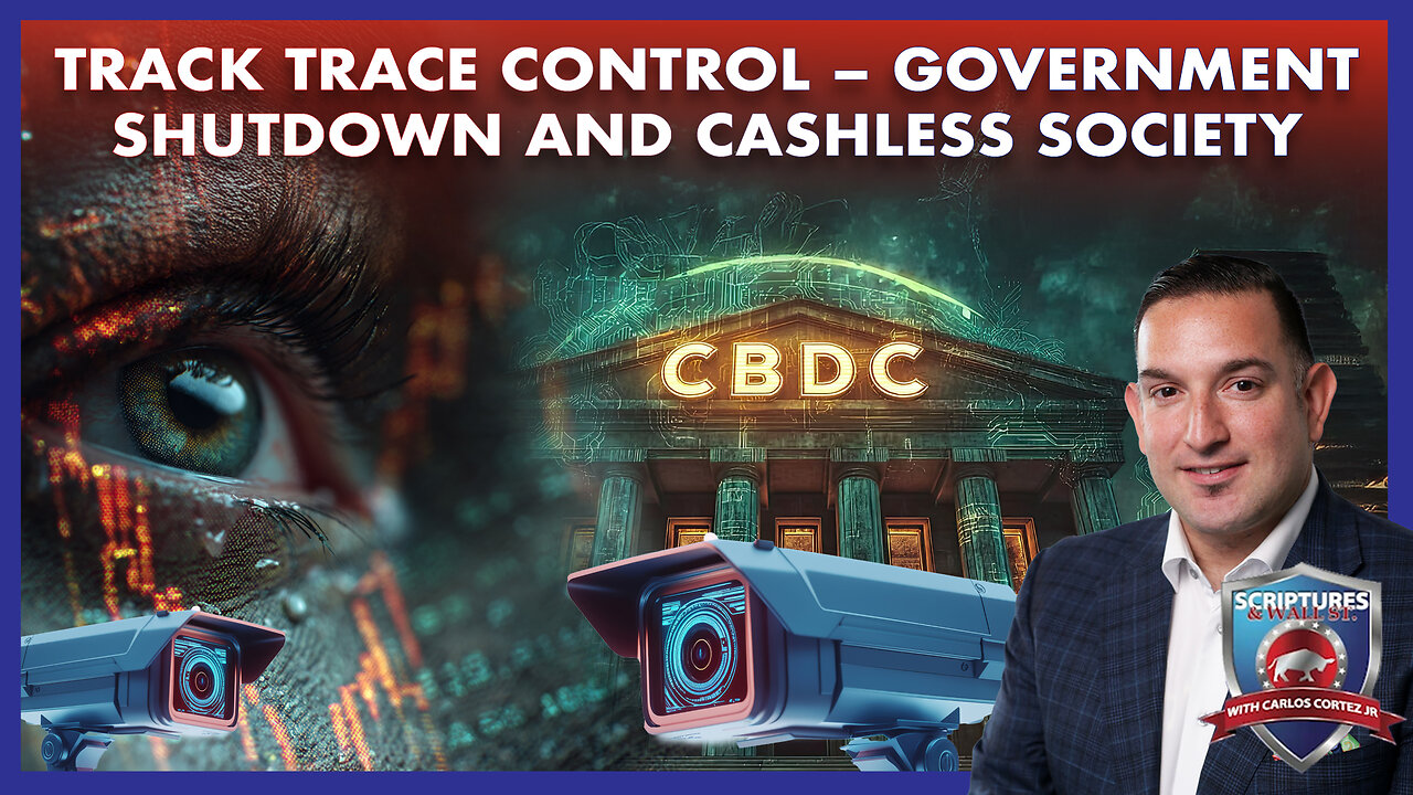 SCRIPTURES AND WALL STREET - TRACK TRACE CONTROL – GOVERNMENT SHUTDOWN AND CASHLESS SOCIETY