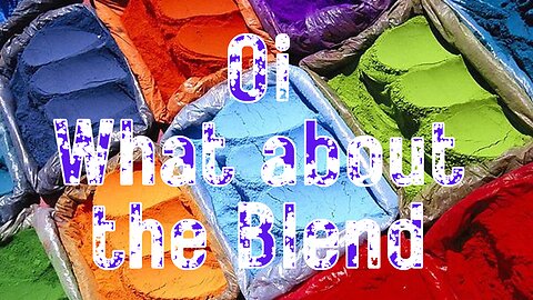 Oi What about the Blend