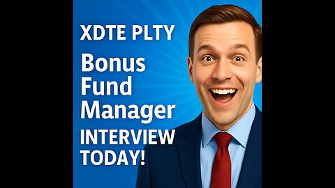 XDTE PLTY Breakdown+ Bonus Fund Manger Interview Today!