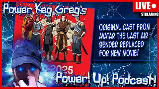 The Original Cast of Avatar: The Last Air Bender Replaced For New Movie! | The Power!Up!Podcast!