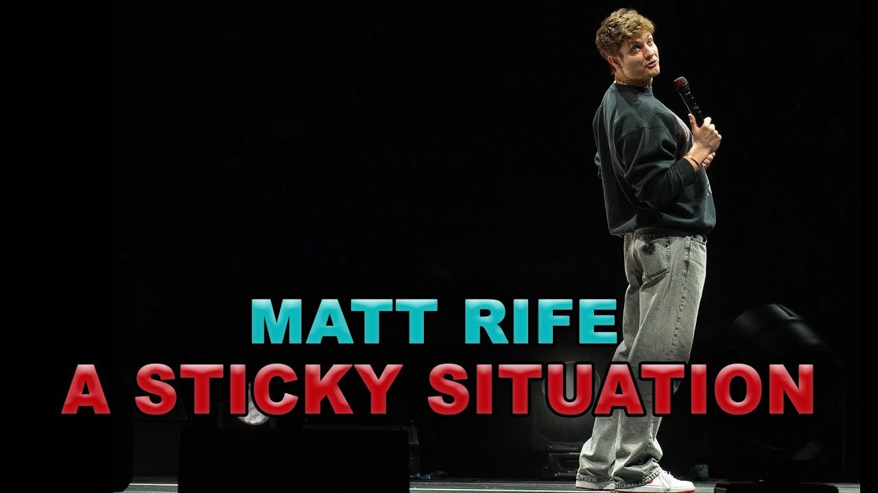 STICKY SITUATION | Matt Rife