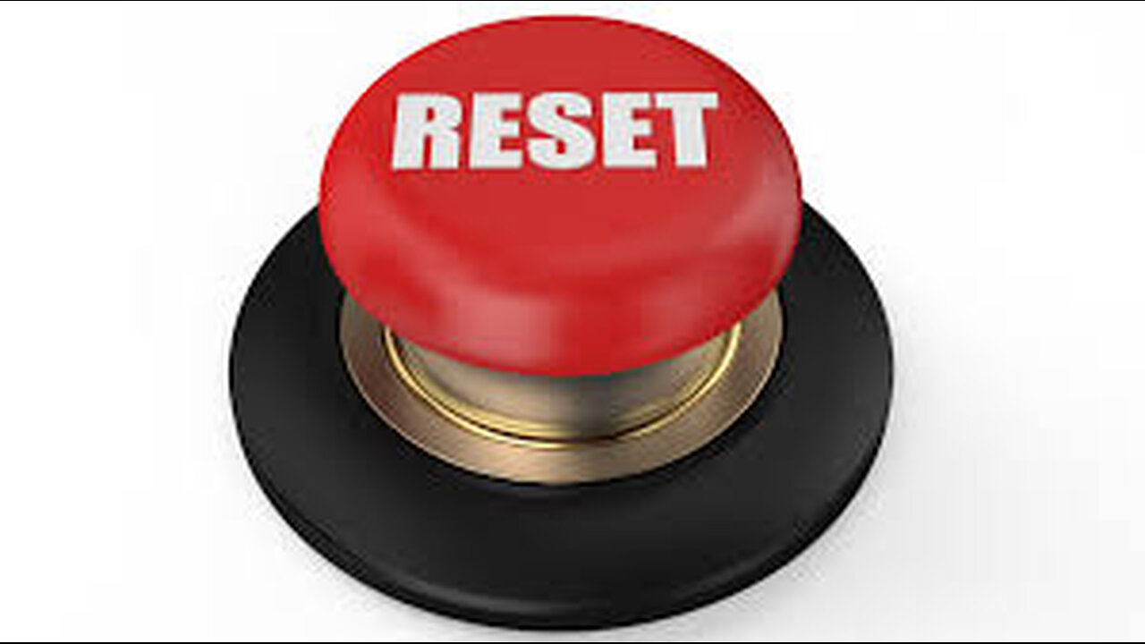 GLOBAL RESET HAS BEGUN - BE READY