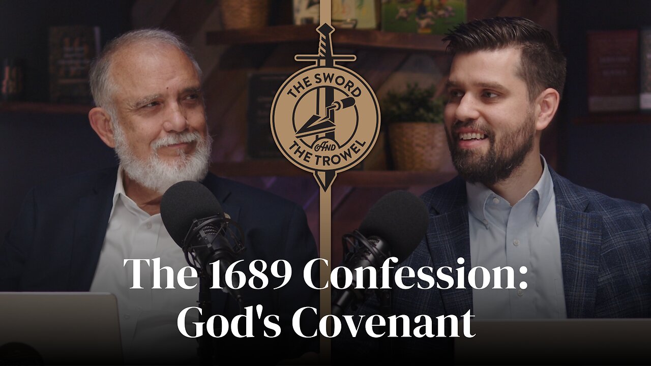 TS&TT: The 1689 Confession: God's Covenant