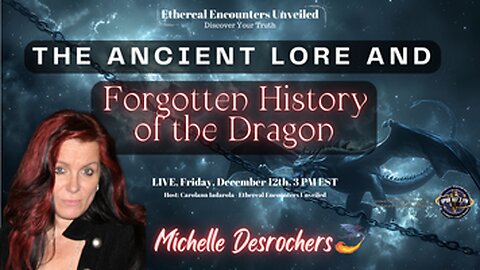 Ethereal Encounters -The Ancient Lore & Forgotten History of The Dragon - Michelle Desrochers