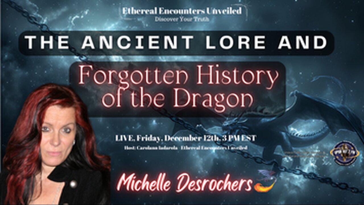 Ethereal Encounters -The Ancient Lore & Forgotten History of The Dragon - Michelle Desrochers
