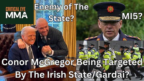 Conor McGregor Being Targeted By Irish Government/Gardai (Irish Police)? Deep Dive.