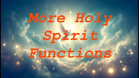 Holy Spirit Functions 3, Scent and Taste, Memory and Thoughts