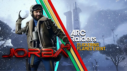 🔴Live-Jorba4- Arc Raiders Cold Snap (Flickering Flames event)