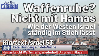 Waffenruhe? Nicht mit Hamas - Wie der Westen Israel im Stich lässt | Klartext Israel 53