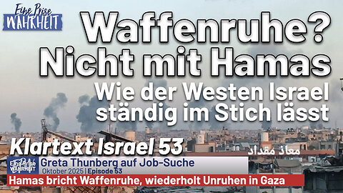 Waffenruhe? Nicht mit Hamas - Wie der Westen Israel im Stich lässt | Klartext Israel 53