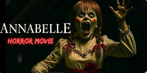 ANNABELLE - The Haunted Doll | Full Horror Movie