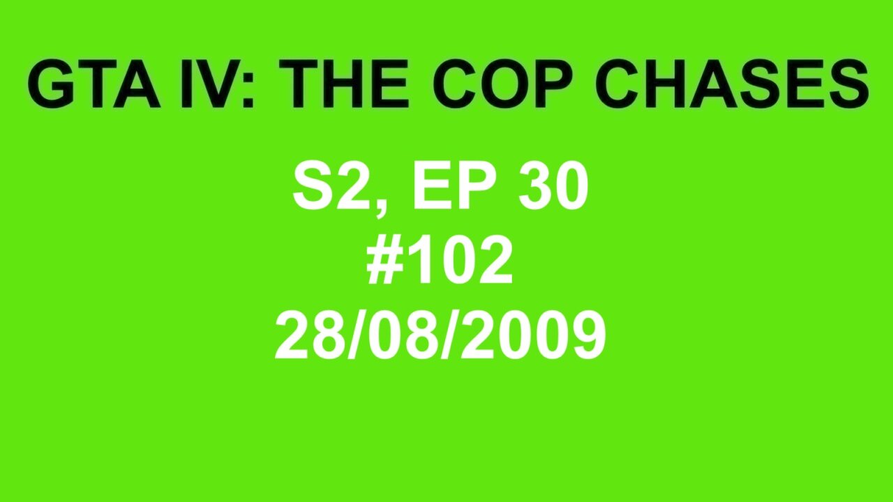 GTA IV: The Cop Chase S2 E30