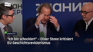 "Ich bin schockiert" – Oliver Stone über EU-Geschichtsrevisionismus und Russophobie