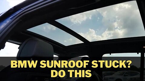How To Close BMW E70 Sunroof When It's Stuck DIY